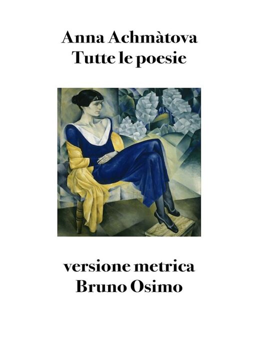 Title details for Tutte le poesie by Anna Achmàtova - Wait list